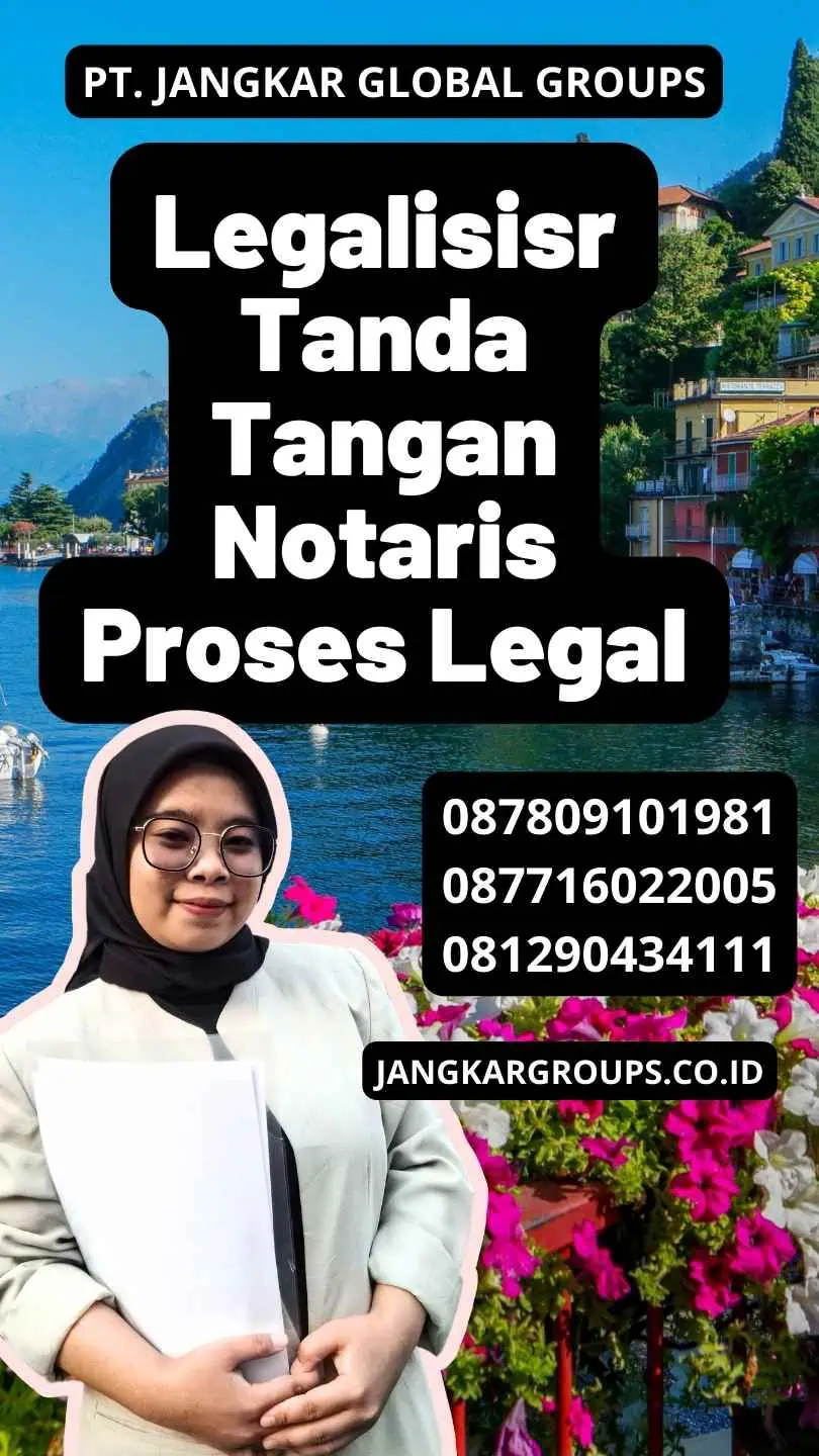 Legalisisr Tanda Tangan Notaris Proses Legal