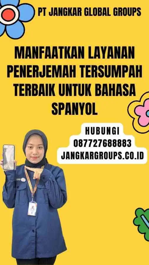 Manfaatkan Layanan Penerjemah Tersumpah Terbaik untuk Bahasa Spanyol