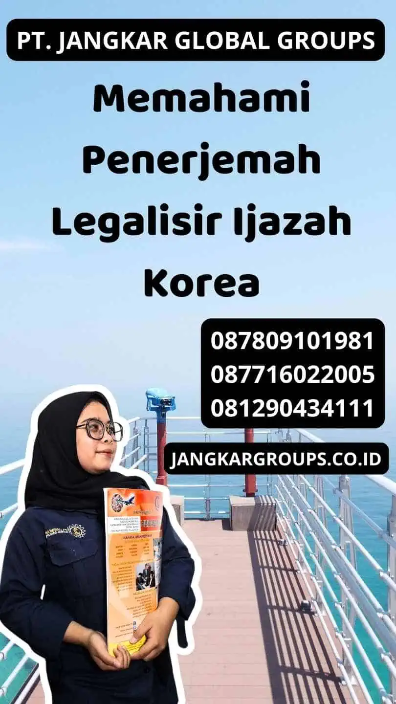 Memahami Penerjemah Legalisir Ijazah Korea