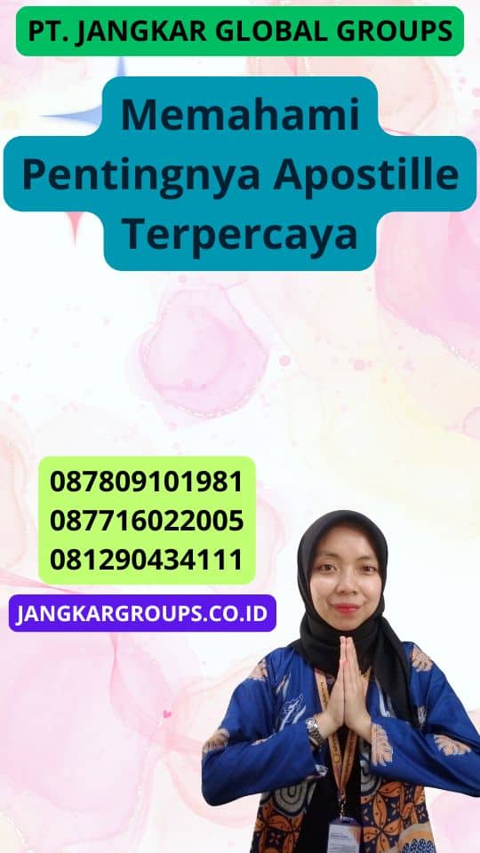 Memahami Pentingnya Apostille Terpercaya