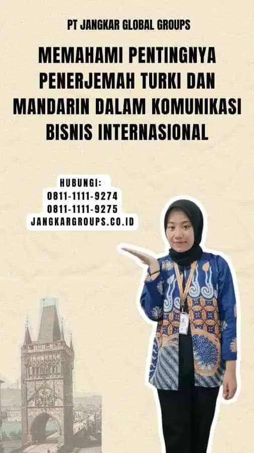 Memahami Pentingnya Penerjemah Turki dan Mandarin dalam Komunikasi Bisnis Internasional