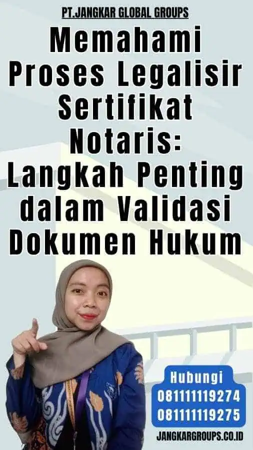 Memahami Proses Legalisir Sertifikat Notaris Langkah Penting dalam Validasi Dokumen Hukum