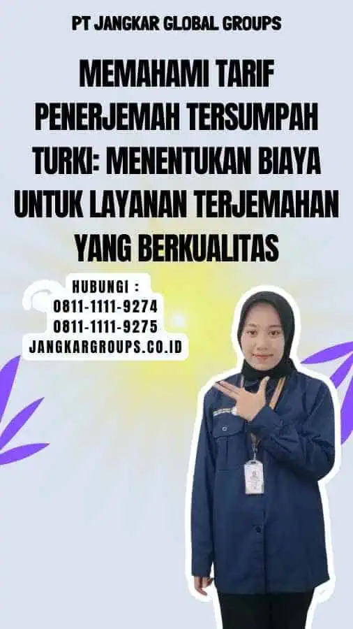 Memahami Tarif Penerjemah Tersumpah Turki Menentukan Biaya untuk Layanan Terjemahan yang Berkualitas