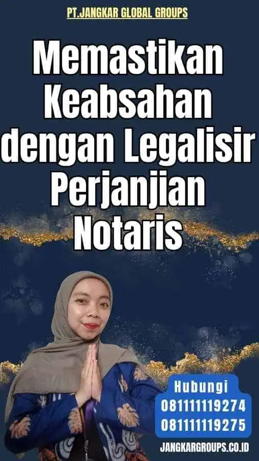 Memastikan Keabsahan dengan Legalisir Perjanjian Notaris