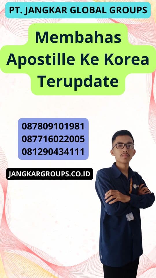 Membahas Apostille Ke Korea Terupdate