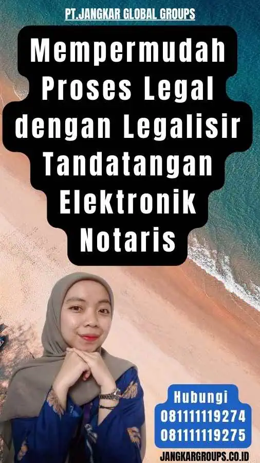 Mempermudah Proses Legal dengan Legalisir Tandatangan Elektronik Notaris