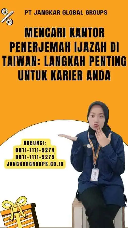 Mencari Kantor Penerjemah Ijazah di Taiwan Langkah Penting untuk Karier Anda