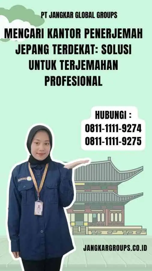 Mencari Kantor Penerjemah Jepang Terdekat Solusi untuk Terjemahan Profesional