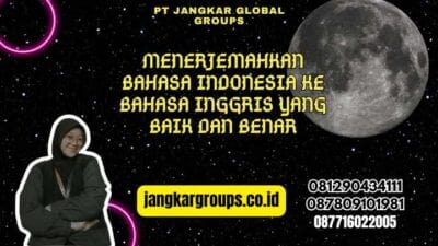 Menerjemahkan Bahasa Indonesia Ke Bahasa Inggris Yang Baik Dan Benar
