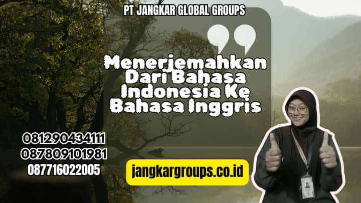 Menerjemahkan Dari Bahasa Indonesia Ke Bahasa Inggris