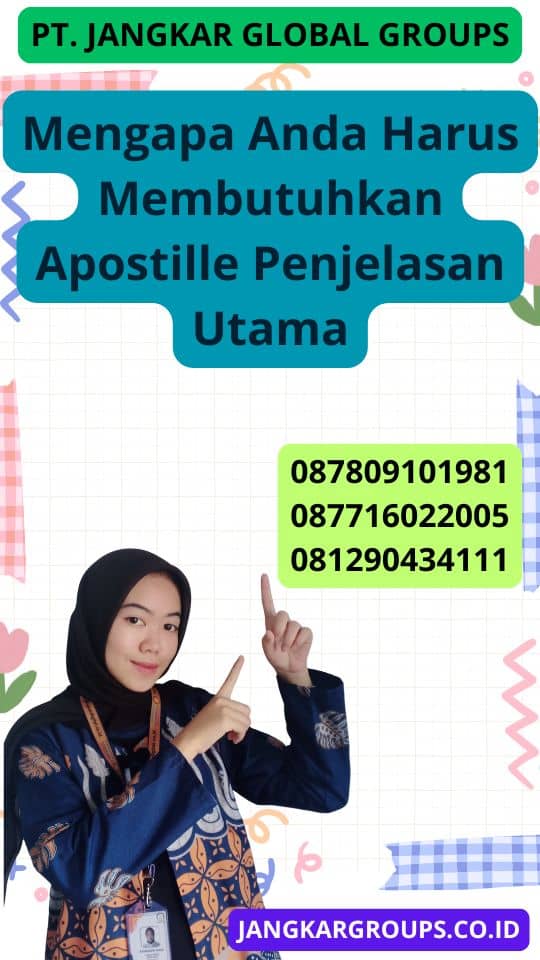 Mengapa Anda Harus Membutuhkan Apostille Penjelasan Utama