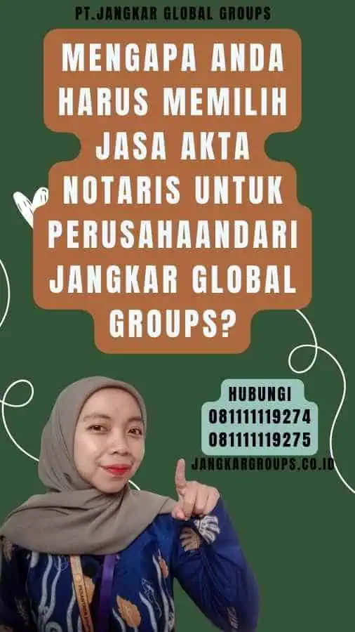 Mengapa Anda Harus Memilih Jasa Akta notaris untuk perusahaandari Jangkar Global Groups