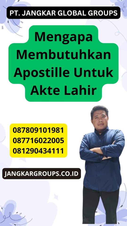 Mengapa Membutuhkan Apostille Untuk Akte Lahir