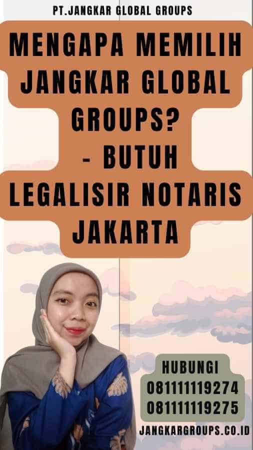 Mengapa Memilih Jangkar Global Groups - Butuh Legalisir notaris jakarta