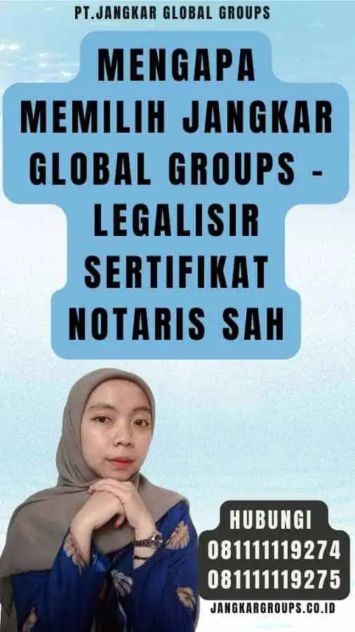 Mengapa Memilih Jangkar Global Groups - Legalisir Sertifikat Notaris Sah