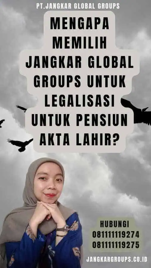 Mengapa Memilih Jangkar Global Groups untuk Legalisasi untuk pensiun akta lahir