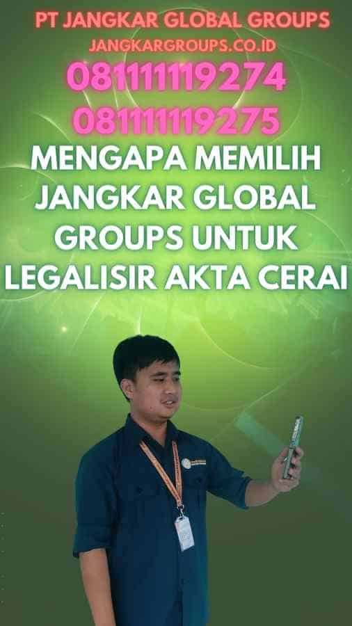 Mengapa Memilih Jangkar Global Groups untuk Legalisir Akta Cerai