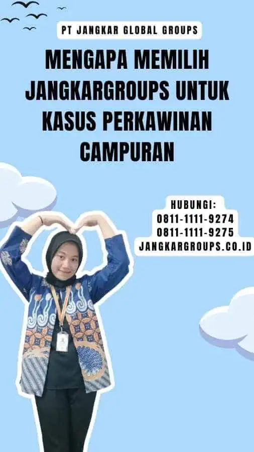 Mengapa Memilih Jangkargroups untuk Kasus Perkawinan Campuran