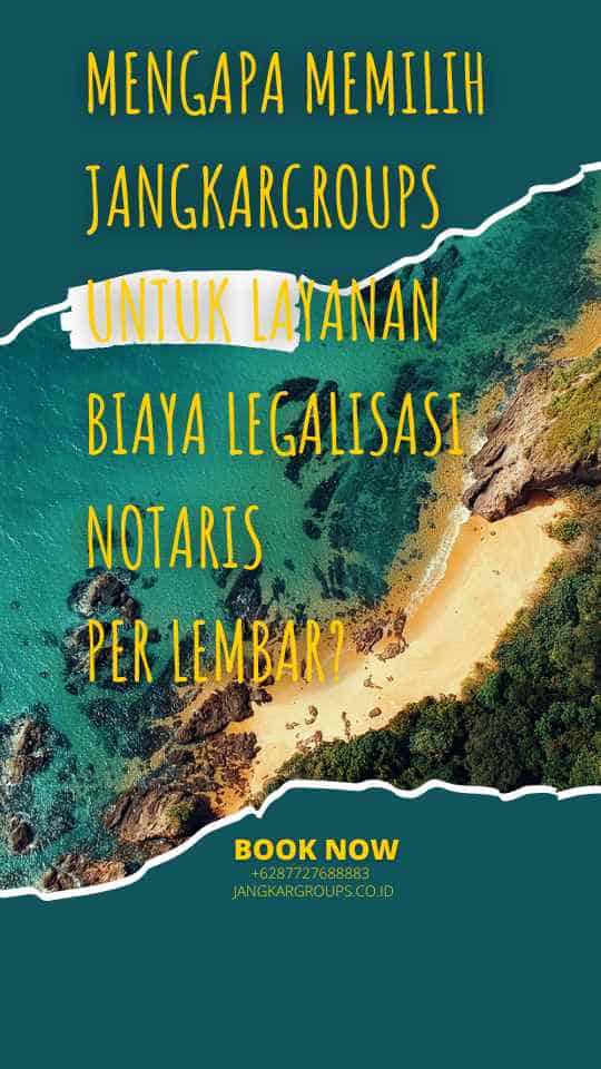 Mengapa Memilih Jangkargroups untuk Layanan Biaya Legalisasi Notaris Per Lembar?