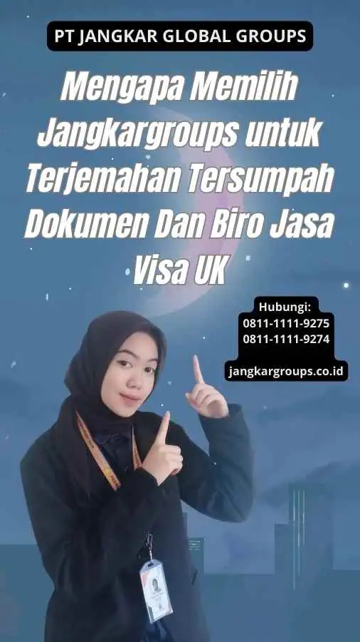 Mengapa Memilih Jangkargroups untuk Terjemahan Tersumpah Dokumen Dan Biro Jasa Visa UK