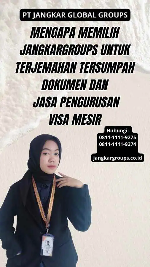 Mengapa Memilih Jangkargroups untuk Terjemahan Tersumpah Dokumen Dan Jasa Pengurusan Visa Mesir