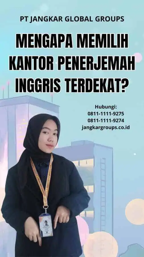 Mengapa Memilih Kantor Penerjemah Inggris Terdekat?