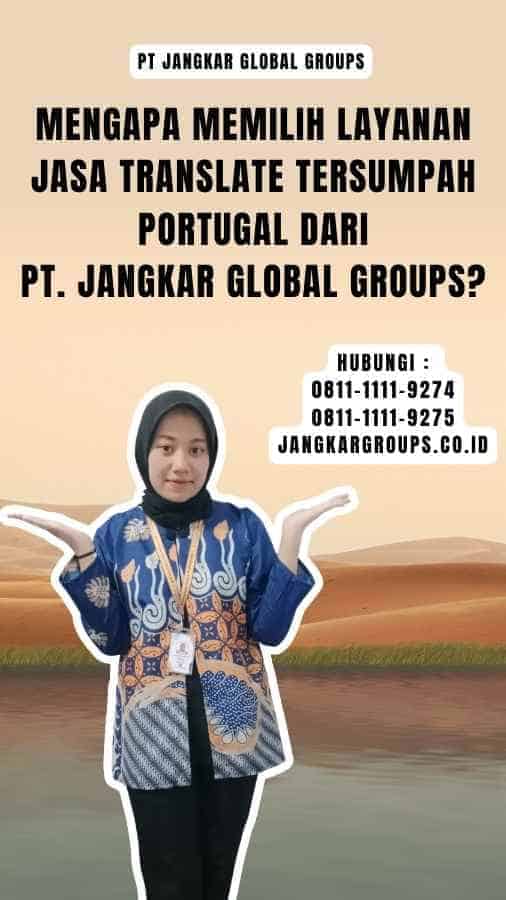 Mengapa Memilih Layanan Jasa Translate Tersumpah Portugal dari PT. Jangkar Global Groups