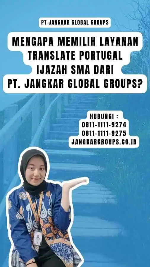 Mengapa Memilih Layanan translate portugal ijazah sma dari PT. Jangkar Global Groups