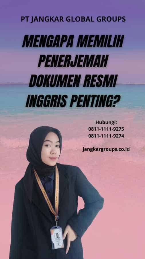 Mengapa Memilih Penerjemah Dokumen Resmi Inggris Penting?