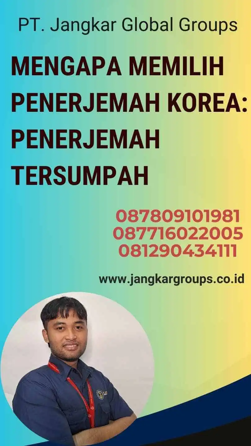 Mengapa Memilih Penerjemah Korea: Penerjemah Tersumpah