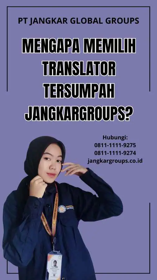 Mengapa Memilih Translator Tersumpah Jangkargroups?