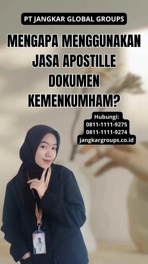 Mengapa Menggunakan Jasa Apostille Dokumen Kemenkumham?