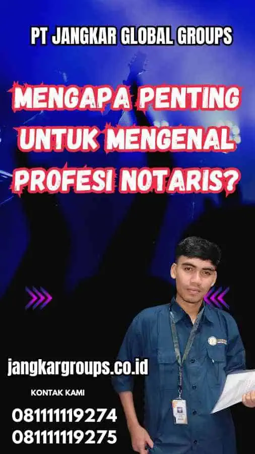 Mengapa Penting untuk Mengenal Profesi Notaris?