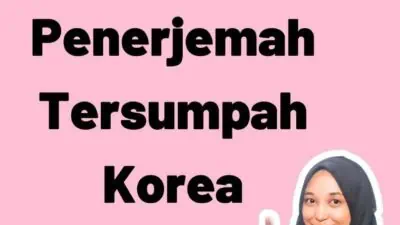 Mengenal Contoh Penerjemah Tersumpah Korea