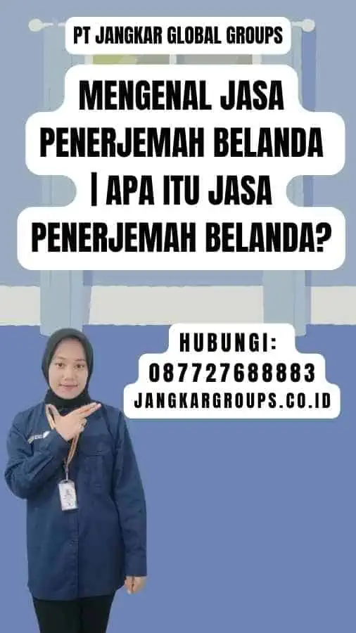 Mengenal Jasa Penerjemah Belanda Apa itu Jasa Penerjemah Belanda