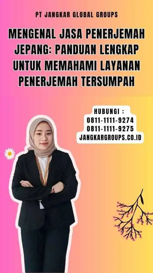 Mengenal Jasa Penerjemah Jepang Panduan Lengkap untuk Memahami Layanan Penerjemah Tersumpah