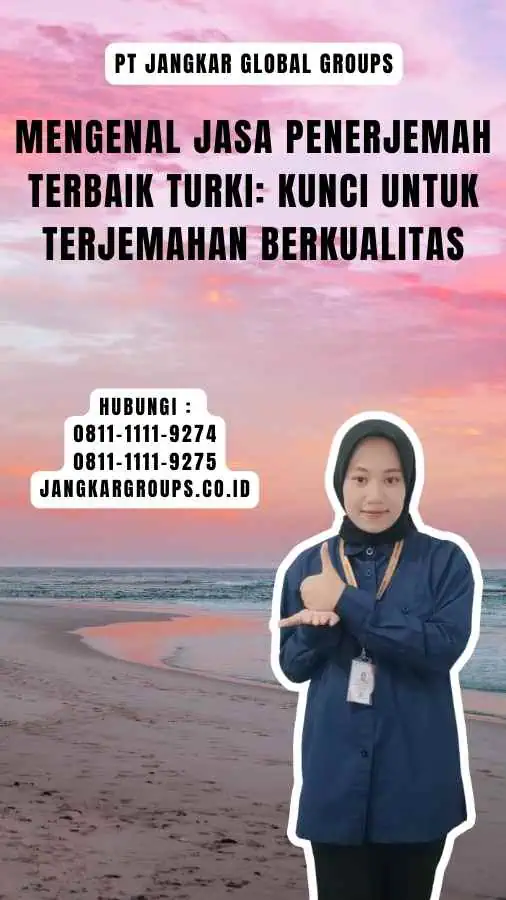 Mengenal Jasa Penerjemah Terbaik Turki Kunci untuk Terjemahan Berkualitas