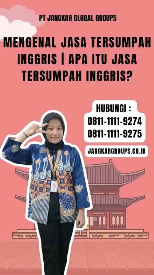 Mengenal Jasa Tersumpah Inggris Apa itu Jasa Tersumpah Inggris