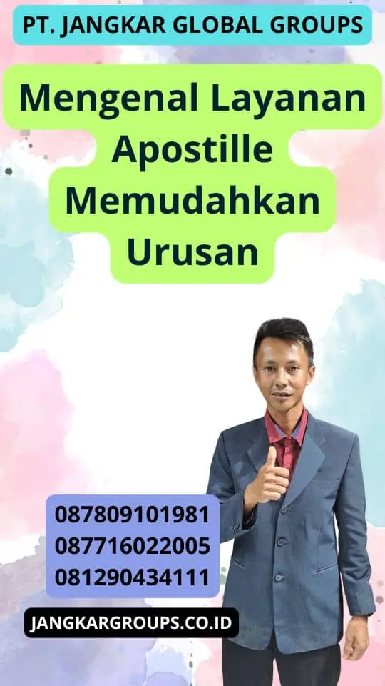 Mengenal Layanan Apostille Memudahkan Urusan