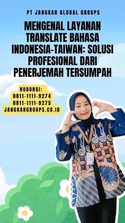 Mengenal Layanan translate bahasa indonesia-taiwan Solusi Profesional dari Penerjemah Tersumpah