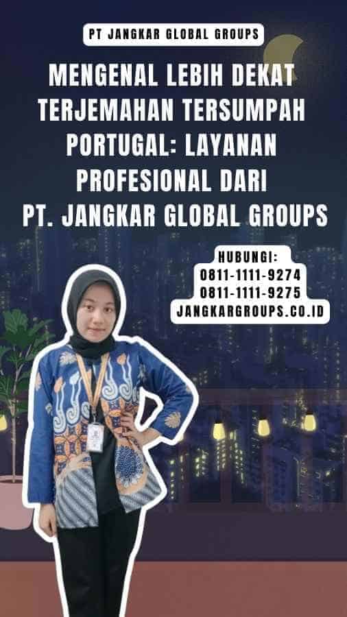 Mengenal Lebih Dekat Terjemahan Tersumpah Portugal Layanan Profesional dari PT. Jangkar Global Groups