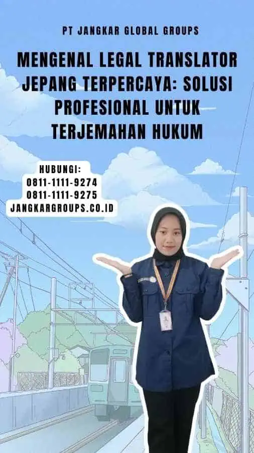 Mengenal Legal Translator Jepang Terpercaya Solusi Profesional untuk Terjemahan Hukum