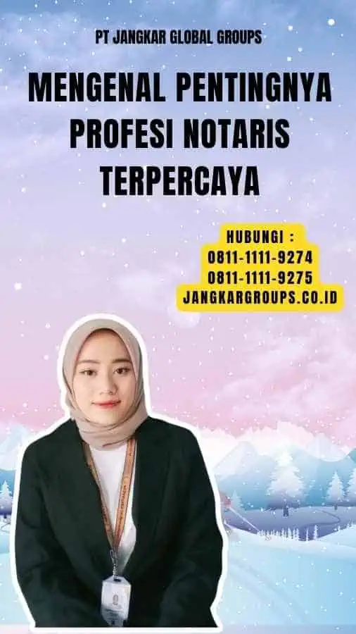 Mengenal Pentingnya Profesi Notaris Terpercaya