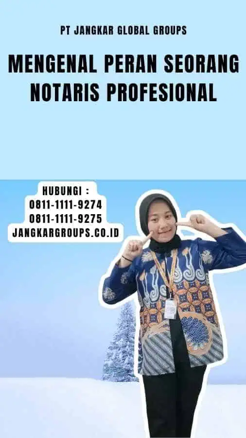 Mengenal Peran Seorang Notaris Profesional