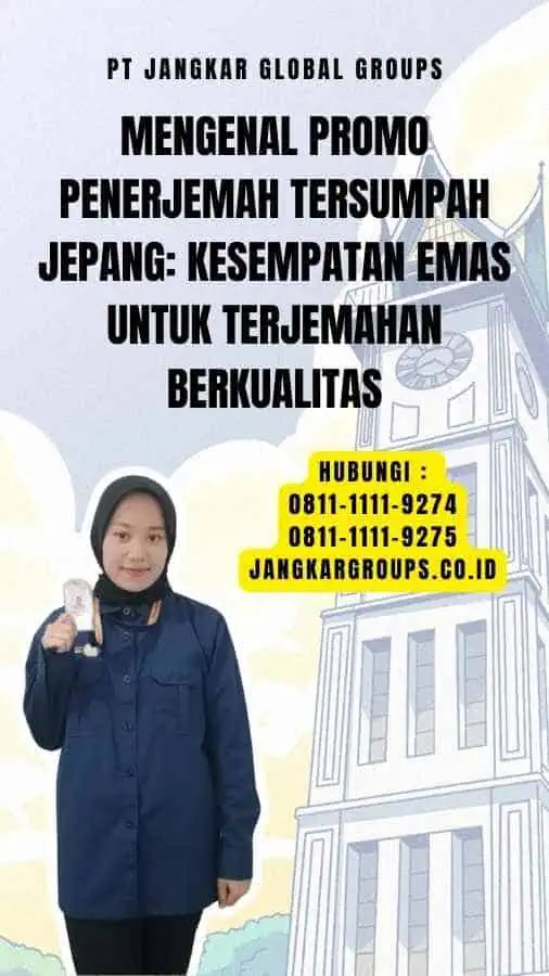 Mengenal Promo Penerjemah Tersumpah Jepang Kesempatan Emas untuk Terjemahan Berkualitas