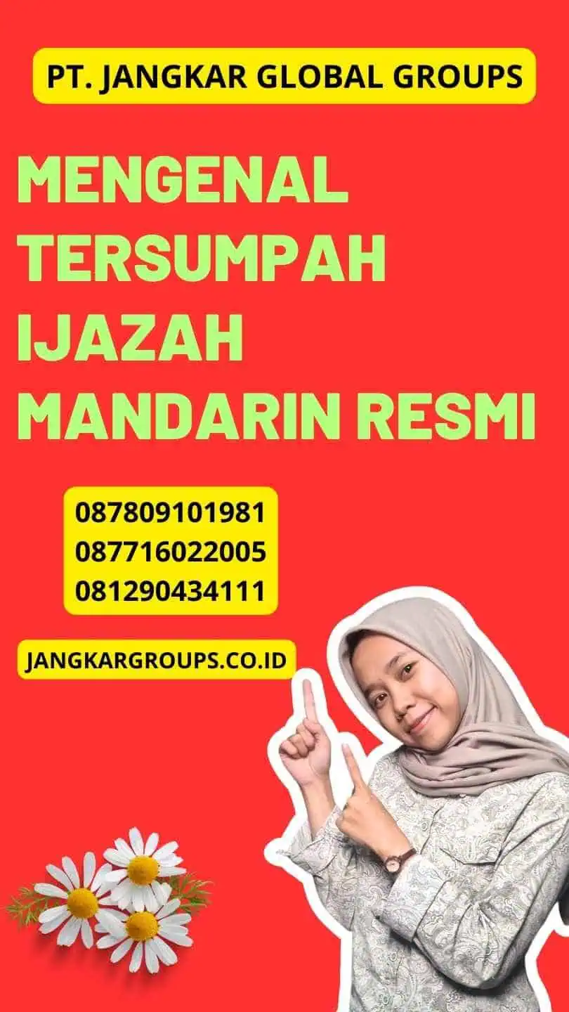 Mengenal Tersumpah Ijazah Mandarin Resmi