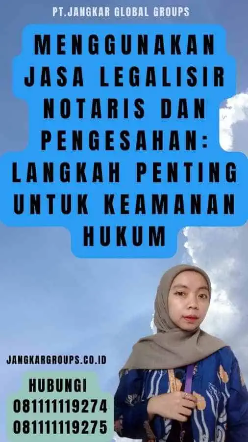 Menggunakan Jasa Legalisir Notaris dan Pengesahan Langkah Penting untuk Keamanan Hukum