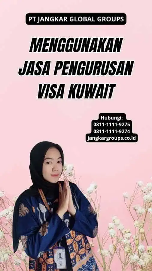 Menggunakan Jasa Pengurusan Visa Kuwait