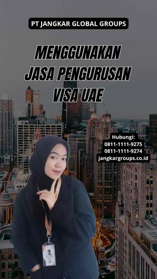 Menggunakan Jasa Pengurusan Visa UAE