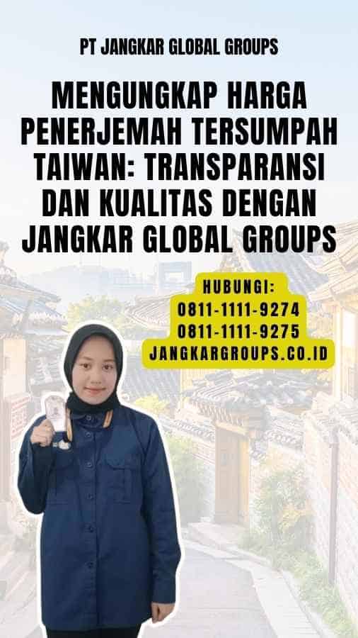 Mengungkap Harga Penerjemah Tersumpah Taiwan Transparansi dan Kualitas dengan Jangkar Global Groups